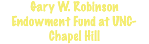 Gary W. Robinson Endowment Fund at UNC-Chapel Hill